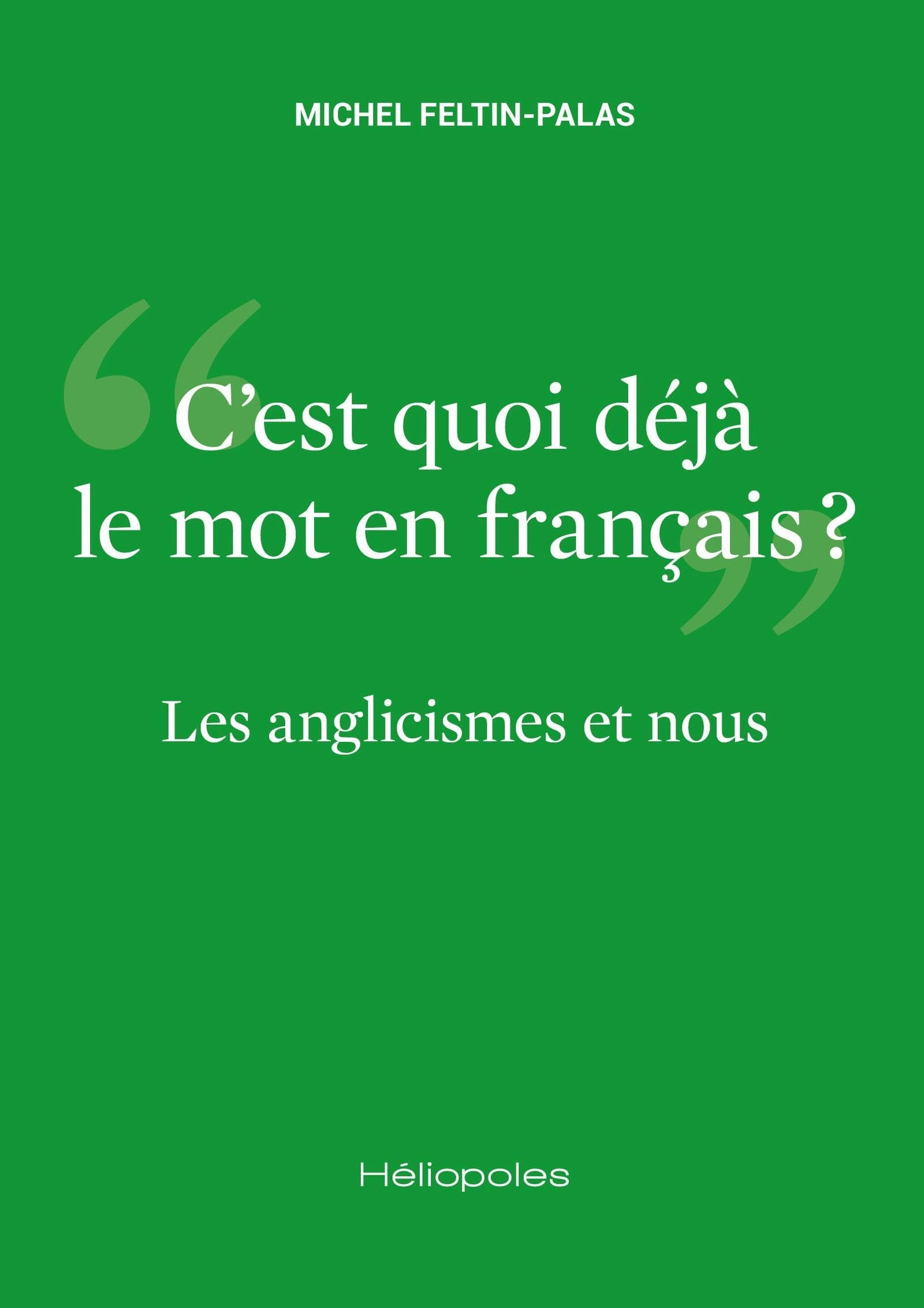 Les anglicismes et nous : c'est quoi déjà le mot en français ?