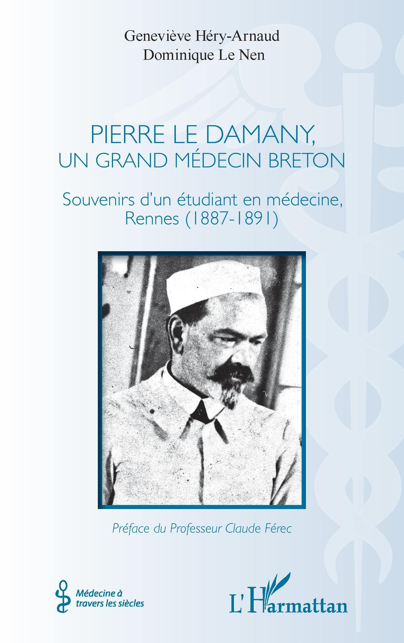 Pierre Le Damany, un grand médecin breton : souvenirs d'un étudiant en médecine, Rennes (1887-1891)