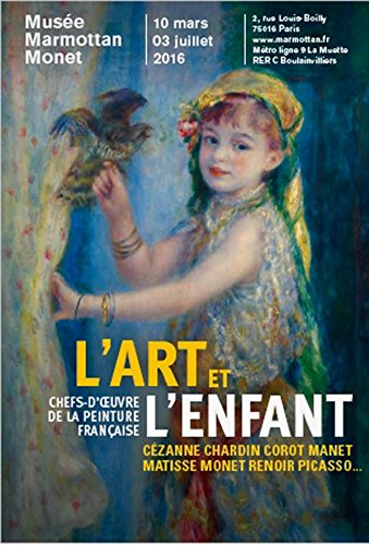 L'art et l'enfant : chefs-d'oeuvre de la peinture française. The child in art : masterpieces of Fren