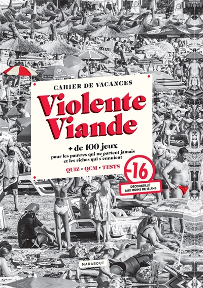 Violente Viande, cahier de vacances : + de 100 jeux pour les pauvres qui ne partent jamais et les ri