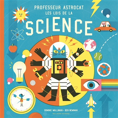 Professeur Astrocat : Les lois de la science - Album documentaire - De 6 à 9 ans