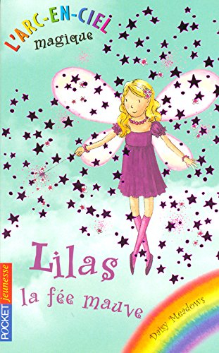 L'arc-en-ciel magique. Vol. 7. Lilas, la fée mauve