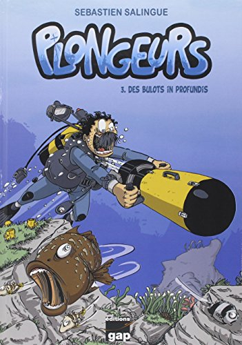 Plongeurs. Vol. 3. Des bulots in profundis