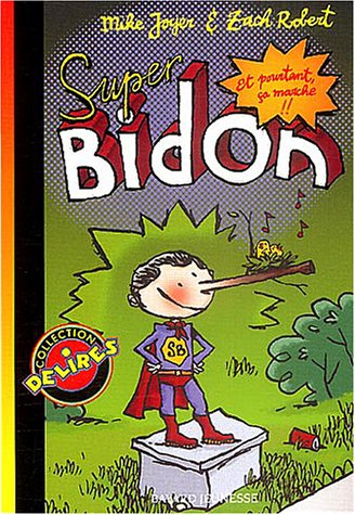 Superbidon ! : enfin réunies, les pires excuses pour faire tout ce qu'on veut et seulement ce qu'on 