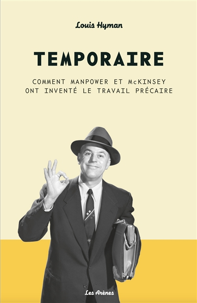 Temporaire : comment Manpower et McKinsey ont inventé le travail précaire
