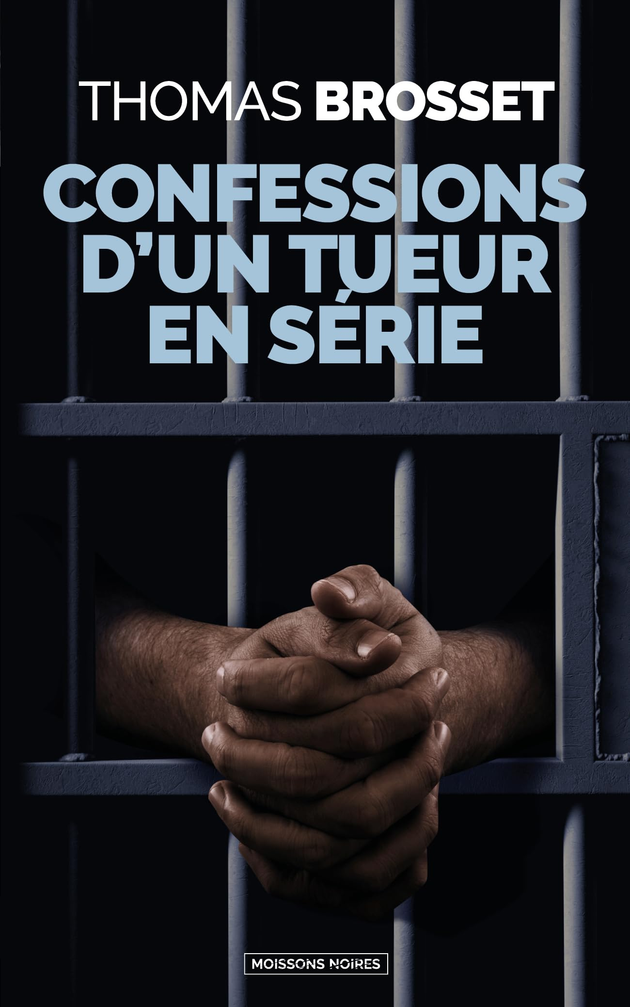 Confessions d'un tueur en série : roman librement inspiré d'une histoire vraie