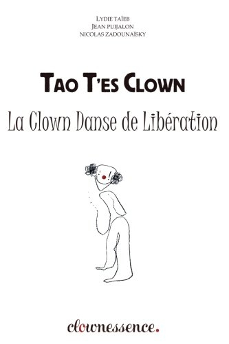 tao t'es clown: l'ecole du clown eveilleur