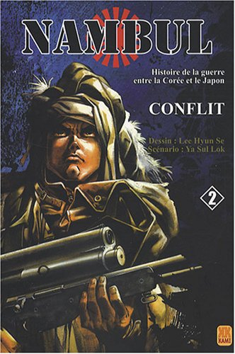 Nambul : histoire de la guerre entre la Corée et le Japon. Vol. 2. Conflit