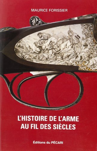 L'histoire de l'arme au fil des siècles