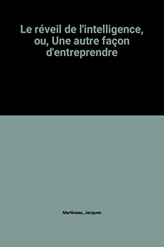 Le Réveil de l'intelligence ou une Autre façon d'entreprendre