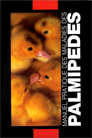 Manuel pratique des maladies des palmipèdes