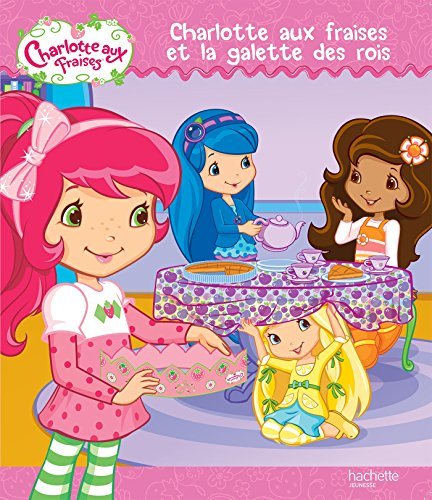 Charlotte aux fraises et la galette des rois