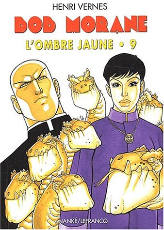 Bob Morane : l'Ombre jaune. Vol. 9