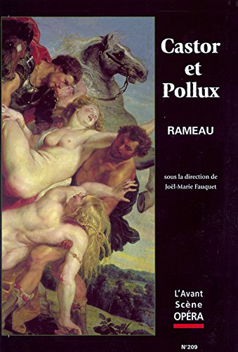 Avant-scène opéra (L'), n° 209. Castor et Pollux : version 1737