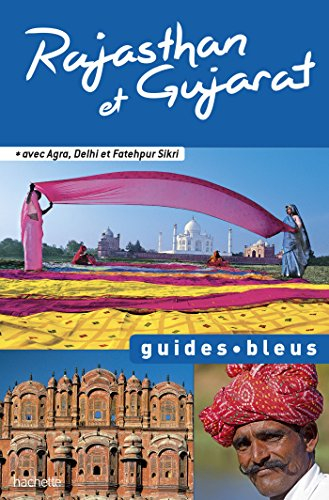 Rajasthan et Gujarat : Agra, Delhi et Fatehpur Sikri