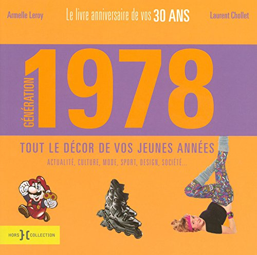 Génération 1978 : le livre anniversaire de vos 30 ans, tout le décor de vos jeunes années : actualit