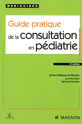 Guide pratique de la consultation en pédiatrie