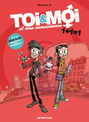Toi & moi et ma conscience. Vol. 1. 1 + 1 = 1