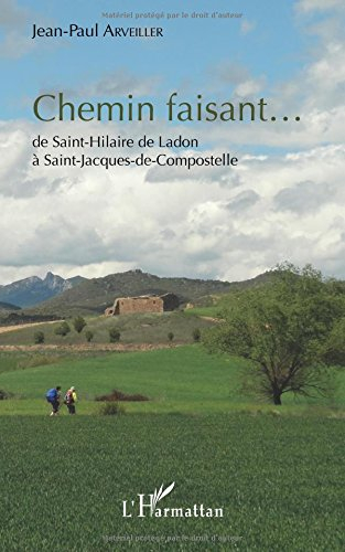 Chemin faisant... : de Saint-Hilaire de Ladon à Saint-Jacques-de-Compostelle
