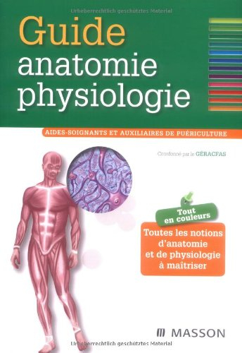 Guide anatomie-physiologie : aides-soignants et auxiliaires de puériculture