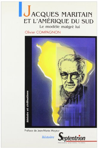 Jacques Maritain et l'Amérique du Sud : le modèle malgré lui