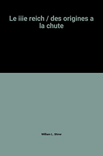 Le IIIe Reich : des origines à la chute