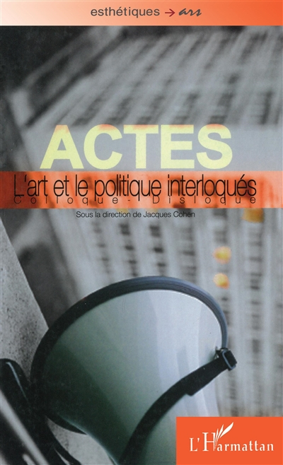 L'art et le politique interloqués : colloque-disloque