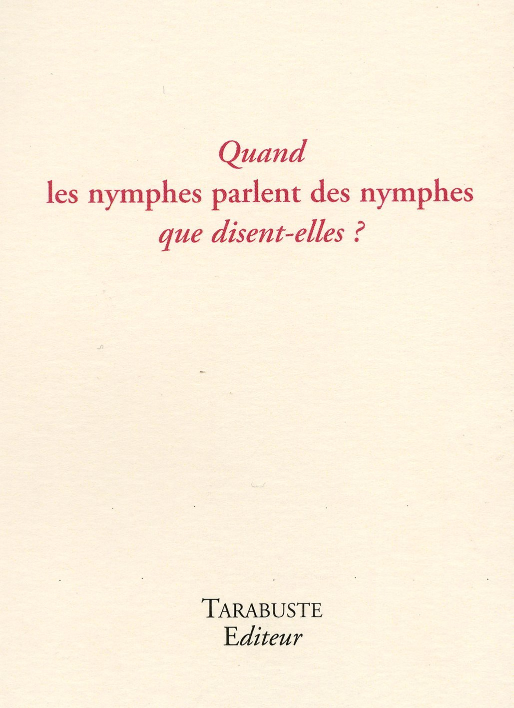 Quand les nymphes parlent des nymphes que disent-elles ?