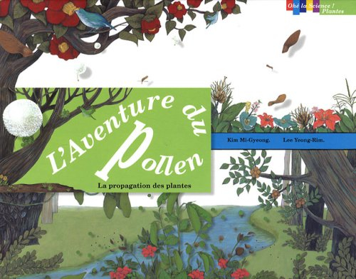 L'aventure du pollen : la propagation des plantes