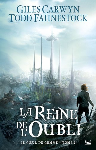 Le coeur de gemme. Vol. 3. La reine de l'oubli