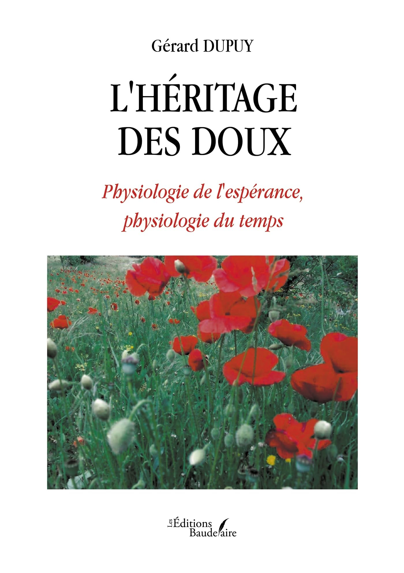 L'héritage des doux : Physiologie de l'espérance, physiologie du temps