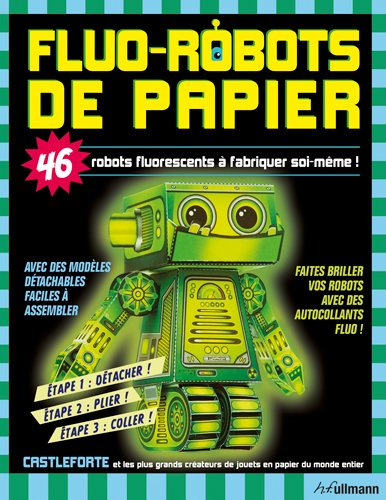 Fluo-robots de papier : 46 robots de papier lumineux à réaliser soi-même !