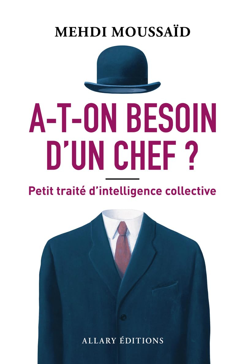 A-t-on besoin d'un chef ? : petit traité d'intelligence collective