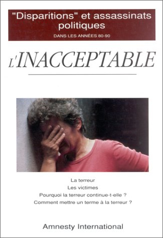 l'inacceptable : "disparitions" et assassinats politiques dans les années 80-90