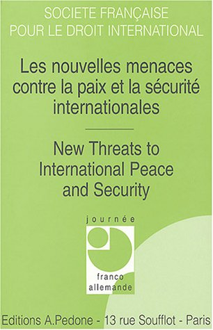 Les nouvelles menaces contre la paix et la sécurité internationales : journée franco-allemande. New 