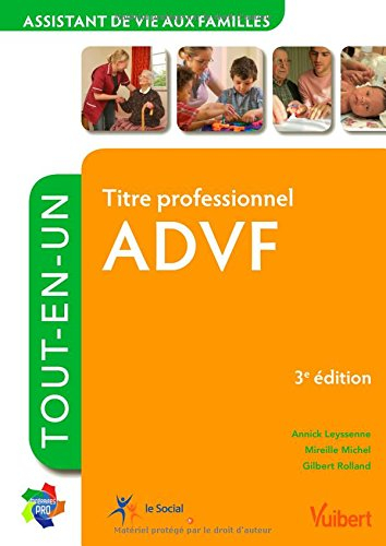 Titre professionnel ADVF : assistant de vie aux familles : tout-en-un