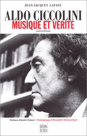 Aldo Ciccolini : musique et vérité : entretiens