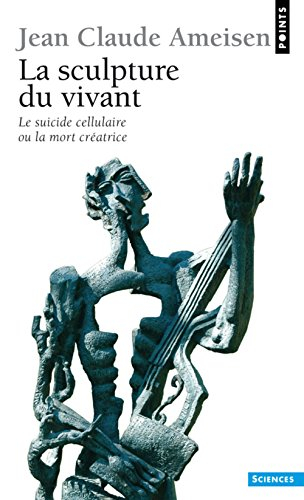 La sculpture du vivant : le suicide cellulaire ou la mort créatrice