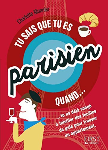 Tu sais que tu es parisien quand... : tu as déjà songé à falsifier des feuilles de paie pour trouver