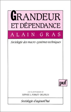 Grandeur et dépendance : sociologie des macrosystèmes techniques