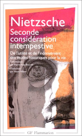 Seconde considération intempestive : de l'utilité et de l'inconvénient des études historiques pour l