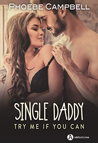 Single daddy : try me if you can