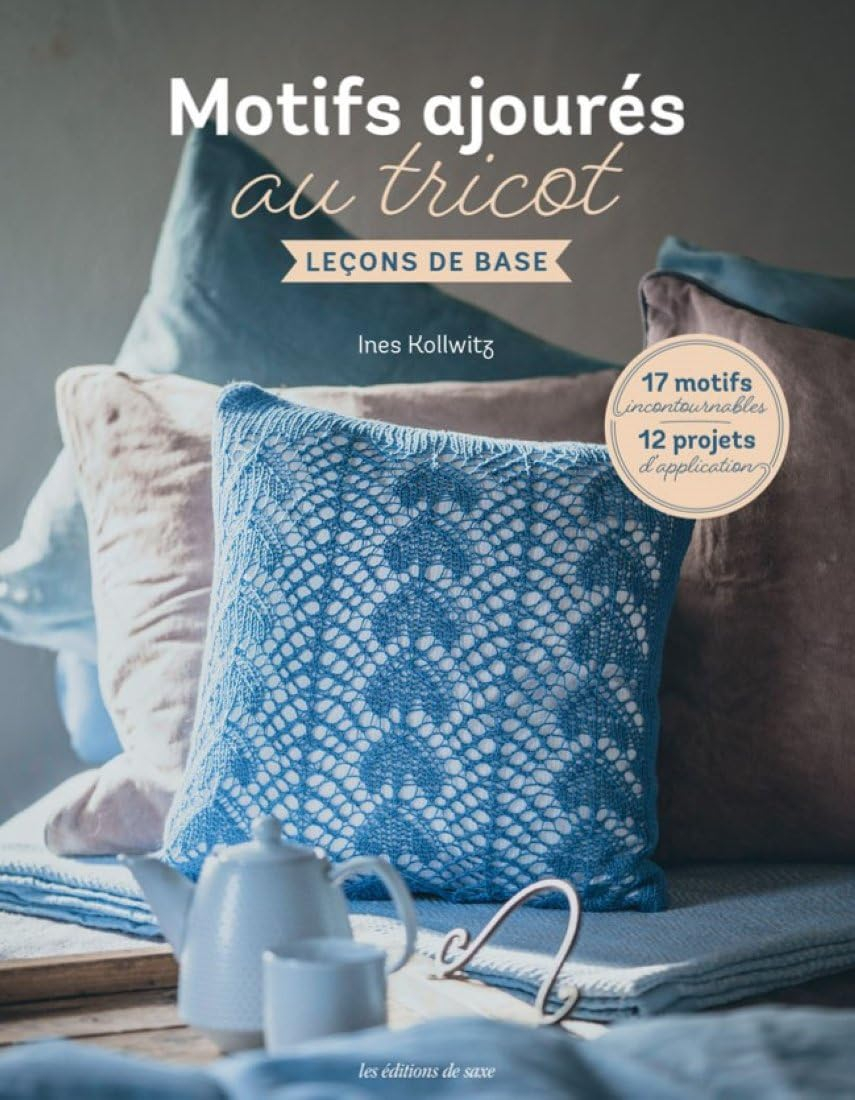 Motifs ajourés au tricot : leçons de base : 17 motifs incontournables, 12 projets d'application