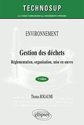 Environnement, gestion des déchets : réglementation, organisation, mise en oeuvre : niveau A