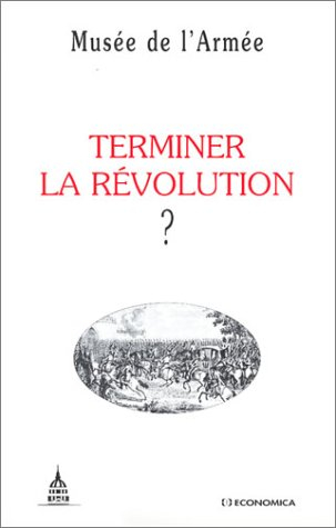 Terminer la Révolution ? : actes du colloque