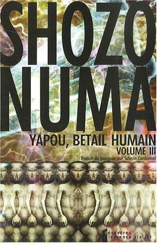 Yapou, bétail humain. Vol. 3
