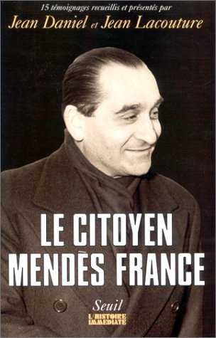 Le Citoyen Mendès France : 15 témoignages