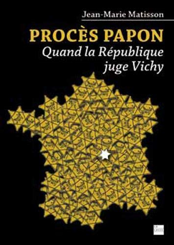 Le procès de Papon ou Le procès de Vichy