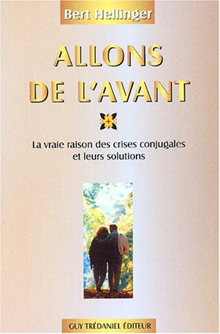 Allons de l'avant : les vraies raisons des crises conjugales et leurs solutions