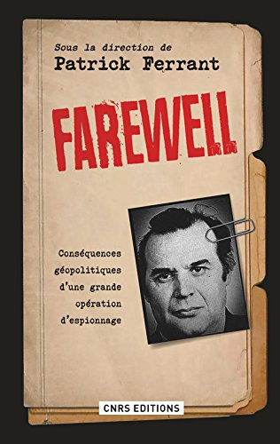 Farewell : conséquences géopolitiques d'une grande opération d'espionnage